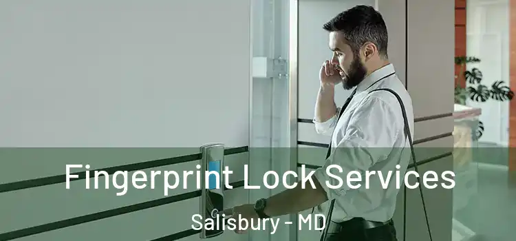Fingerprint Lock Services Salisbury - MD